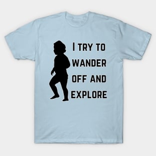 I try to wander off and explore (MD23KD002) T-Shirt